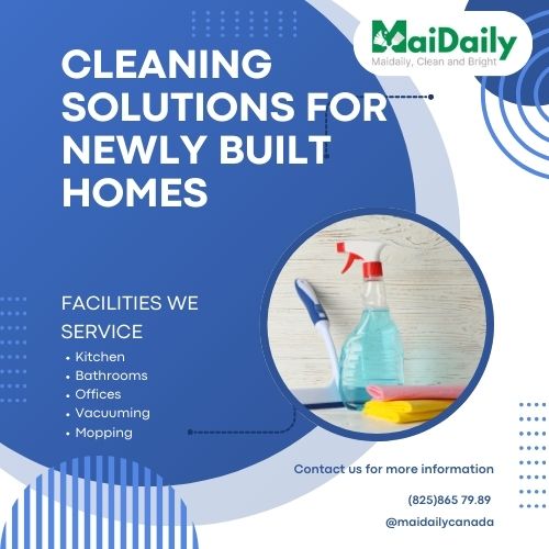 Cleaning solutions for newly built homes